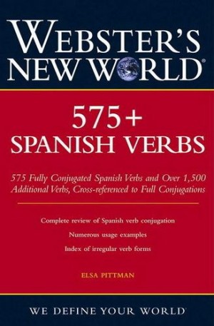 Webster’s New World 575+ Spanish Verbs